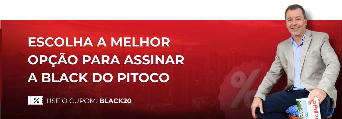 PRIMEIRA BLACK DO PITOCO - 20%OFF QUALQUER PLANO